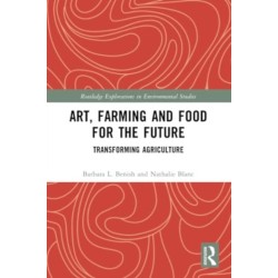 Art, Farming and Food for the Future: Transforming Agriculture