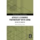 Africa’s Economic Partnership with China: An Holistic Analysis