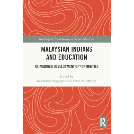 Malaysian Indians and Education: Reimagined Development Opportunities