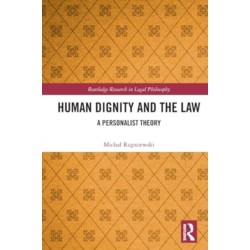 Human Dignity and the Law: A Personalist Theory