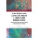 Play Therapy and Expressive Arts in a Complex and Dynamic World: Opportunities and Challenges Inside and Outside the Playroom