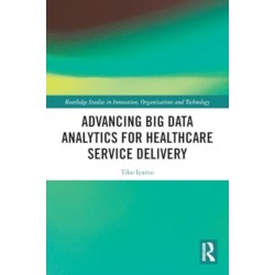 Advancing Big Data Analytics for Healthcare Service Delivery