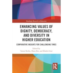 Enhancing Values of Dignity, Democracy, and Diversity in Higher Education: Comparative Insights for Challenging Times