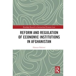 Reform and Regulation of Economic Institutions in Afghanistan: Formal and Informal Credit Systems