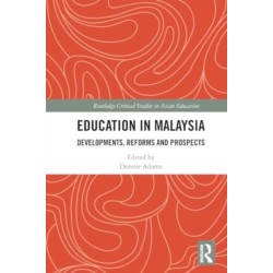 Education in Malaysia: Developments, Reforms and Prospects