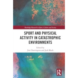 Sport and Physical Activity in Catastrophic Environments