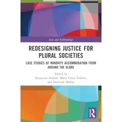 Redesigning Justice for Plural Societies: Case Studies of Minority Accommodation from around the Globe