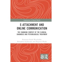 E-attachment and Online Communication: The Changing Context of the Clinical Diagnosis and Psychological Treatment