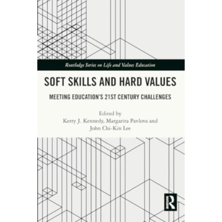 Soft Skills and Hard Values: Meeting Education's 21st Century Challenges