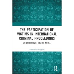 The Participation of Victims in International Criminal Proceedings: An Expressivist Justice Model