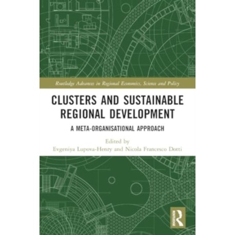 Clusters and Sustainable Regional Development: A Meta-Organisational Approach