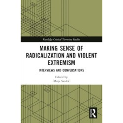 Making Sense of Radicalization and Violent Extremism: Interviews and Conversations