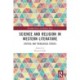 Science and Religion in Western Literature: Critical and Theological Studies