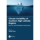 Climate Variability of Southern High Latitude Regions: Sea, Ice, and Atmosphere Interactions