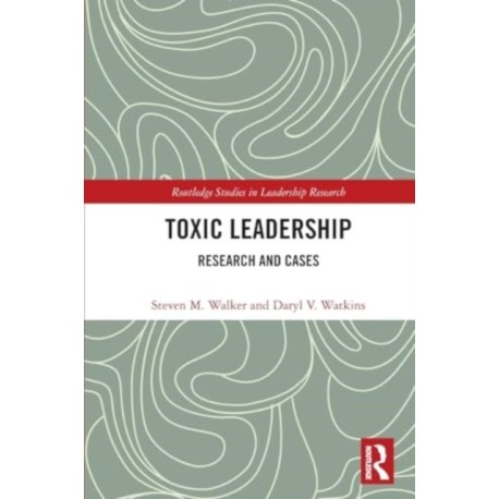 Toxic Leadership: Research and Cases