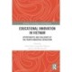 Educational Innovation in Vietnam: Opportunities and Challenges of the Fourth Industrial Revolution