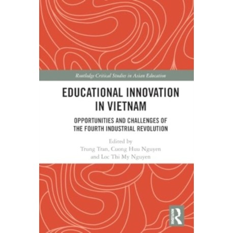 Educational Innovation in Vietnam: Opportunities and Challenges of the Fourth Industrial Revolution