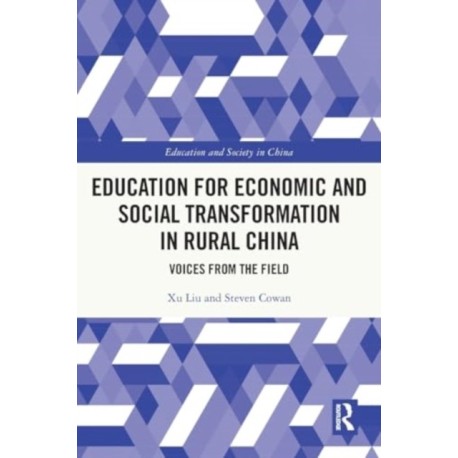 Education for Economic and Social Transformation in Rural China: Voices from the Field