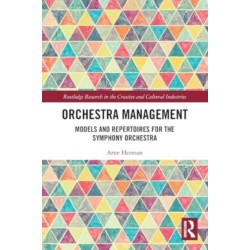 Orchestra Management: Models and Repertoires for the Symphony Orchestra