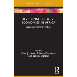Developing Creative Economies in Africa: Spaces and Working Practices