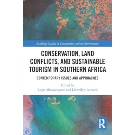 Conservation, Land Conflicts and Sustainable Tourism in Southern Africa: Contemporary Issues and Approaches