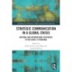 Strategic Communication in a Global Crisis: National and International Responses to the COVID-19 Pandemic