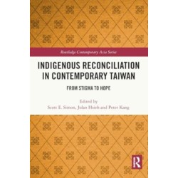 Indigenous Reconciliation in Contemporary Taiwan: From Stigma to Hope
