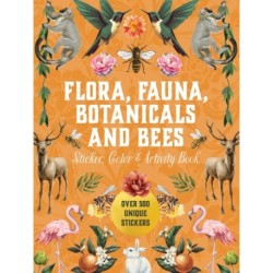 Flora, Fauna, Botanicals, and Bees Sticker, Color & Activity Book: Over 500 Unique Stickers!