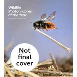 Wildlife Photographer of the Year: Highlights Volume 10