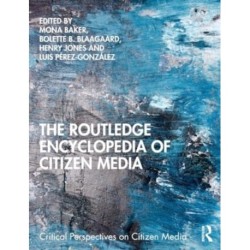 The Routledge Encyclopedia of Citizen Media