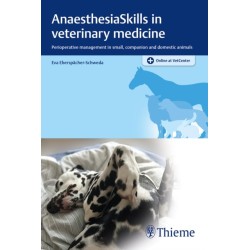 AnaesthesiaSkills in Veterinary Medicine: Perioperative Management in Small, Companion and Domestic Animals
