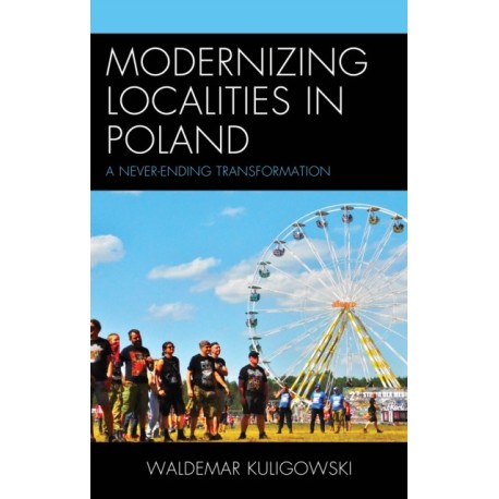 Modernizing Localities in Poland: A Never-ending Transformation