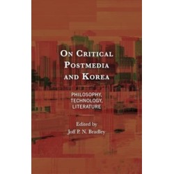 On Critical Postmedia and Korea: Philosophy, Technology, Literature