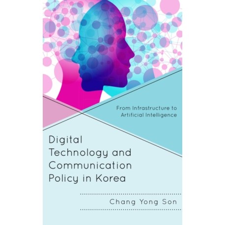 Digital Technology and Communication Policy in Korea: From Infrastructure to Artificial Intelligence