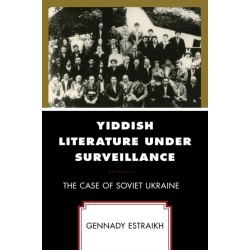 Yiddish Literature Under Surveillance: The Case of Soviet Ukraine