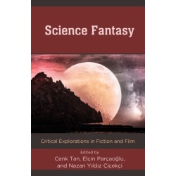 Science Fantasy: Critical Explorations in Fiction and Film