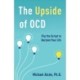 The Upside of OCD: Flip the Script to Reclaim Your Life