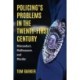 Policing's Problems in the Twenty-First Century: Misconduct, Malfeasance, and Murder
