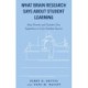 What Brain Research Says about Student Learning: How Parents and Teachers Can Capitalize on It for Student Success