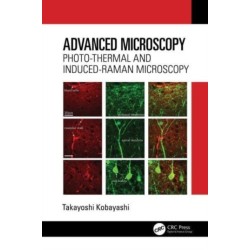 Advanced Microscopy: Photo-Thermal and Induced-Raman Microscopy