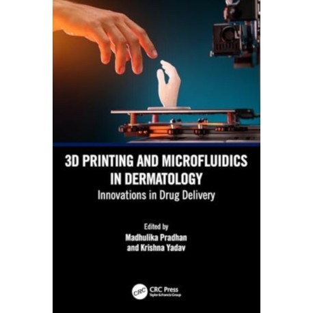 3D Printing and Microfluidics in Dermatology: Innovations in Drug Delivery