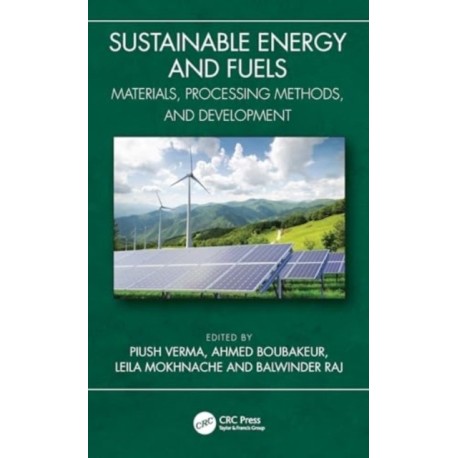 Sustainable Energy and Fuels: Materials, Processing Methods, and Development