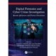 Digital Forensics and Cyber Crime Investigation: Recent Advances and Future Directions