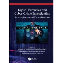 Digital Forensics and Cyber Crime Investigation: Recent Advances and Future Directions
