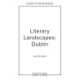 Literary Landscapes: Dublin: Explore the City’s Vibrant Legacy, Where Every Street Tells a Story