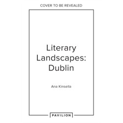 Literary Landscapes: Dublin: Explore the City’s Vibrant Legacy, Where Every Street Tells a Story