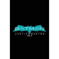 Batman: Justice Buster Vol. 4