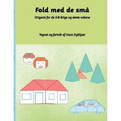 Fold med de små: Origami for de 2-8-årige og deres voksne