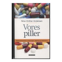 Vores piller: Medicinalindustrien, forskningen, lægerne og patienterne
