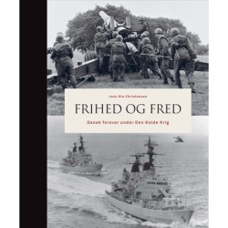 Frihed og fred: Dansk forsvar under Den Kolde Krig